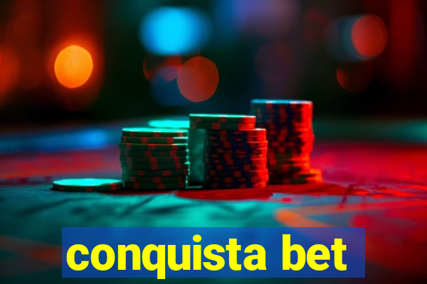 conquista bet