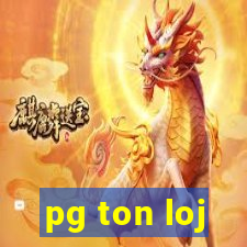 pg ton loj