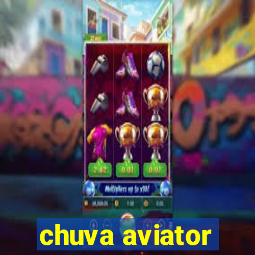 chuva aviator