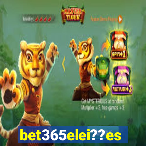 bet365elei??es