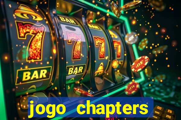 jogo chapters diamantes infinitos