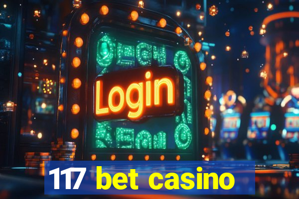 117 bet casino