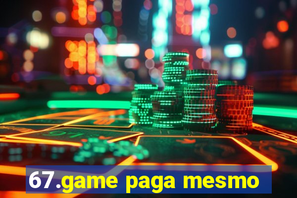 67.game paga mesmo