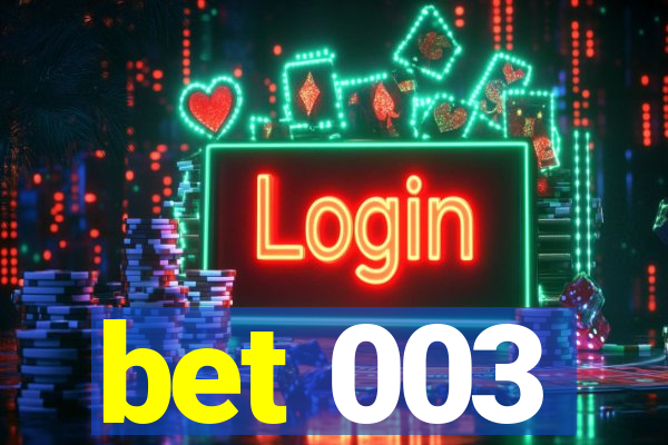 bet 003