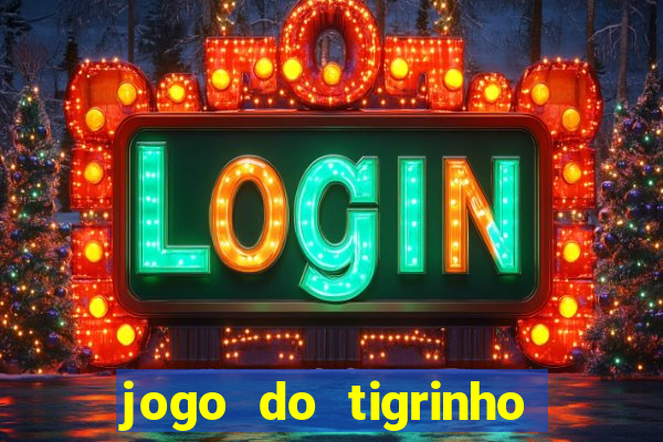 jogo do tigrinho de 2 reais