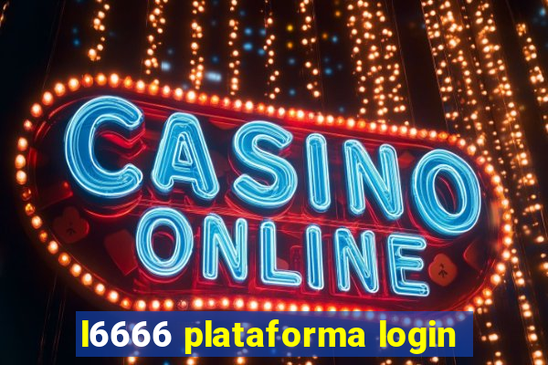 l6666 plataforma login