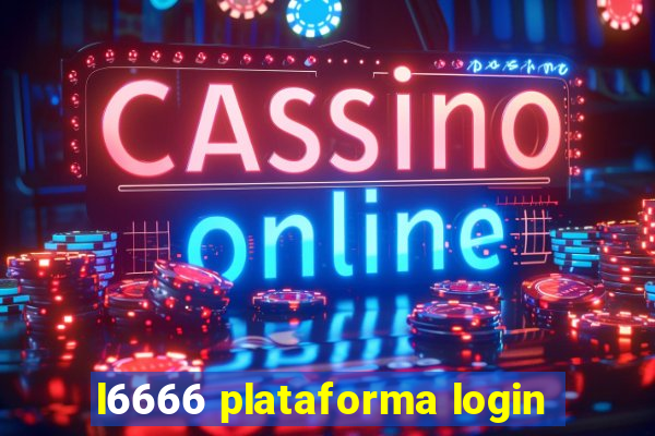 l6666 plataforma login