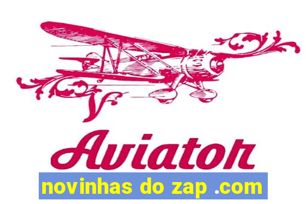 novinhas do zap .com