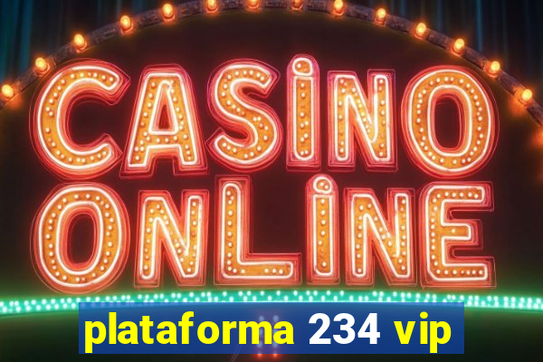 plataforma 234 vip