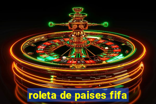 roleta de paises fifa