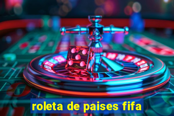 roleta de paises fifa