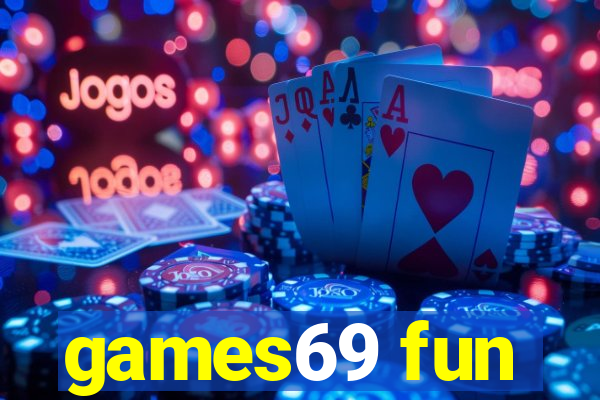 games69 fun