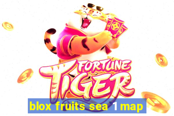 blox fruits sea 1 map