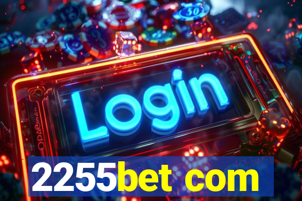 2255bet com