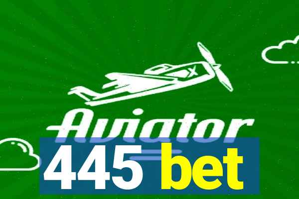 445 bet