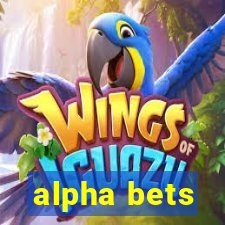 alpha bets