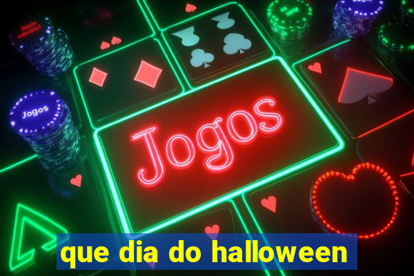 que dia do halloween