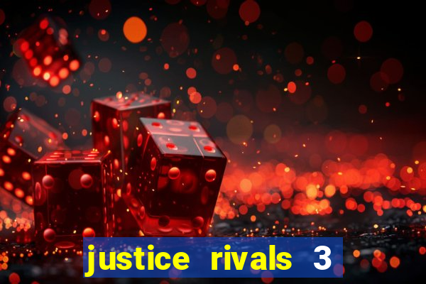 justice rivals 3 dinheiro infinito