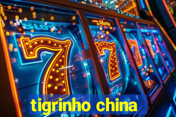 tigrinho china