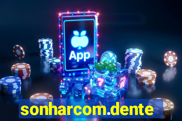 sonharcom.dente