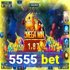 5555 bet