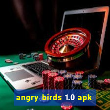 angry birds 1.0 apk