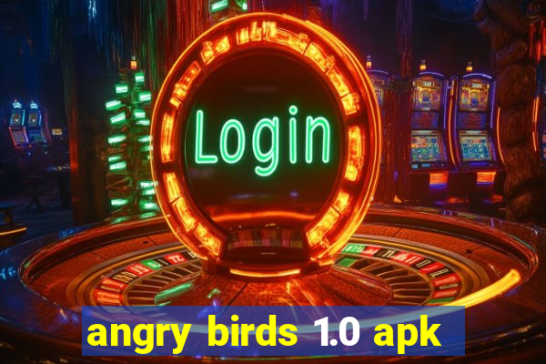 angry birds 1.0 apk