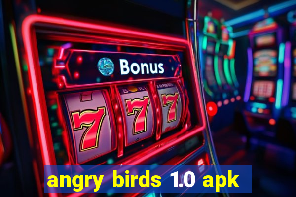 angry birds 1.0 apk