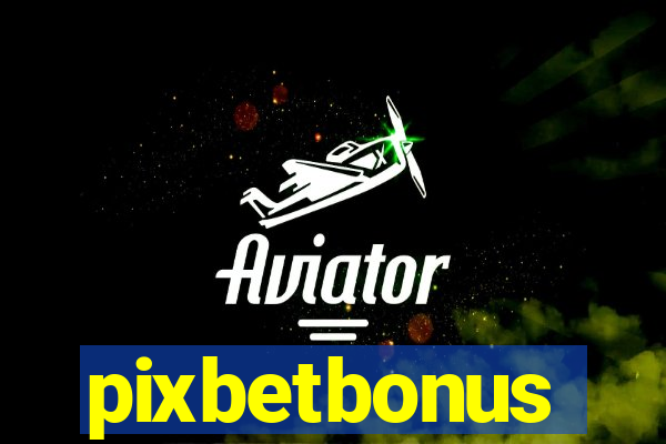 pixbetbonus