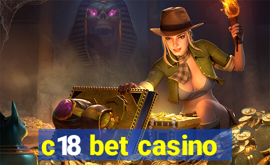 c18 bet casino