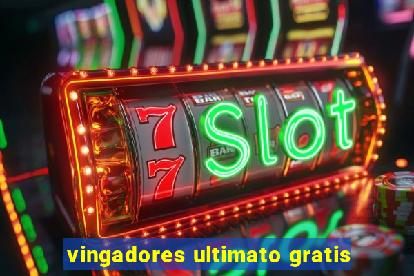 vingadores ultimato gratis