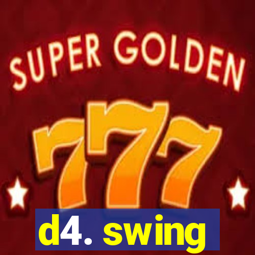 d4. swing