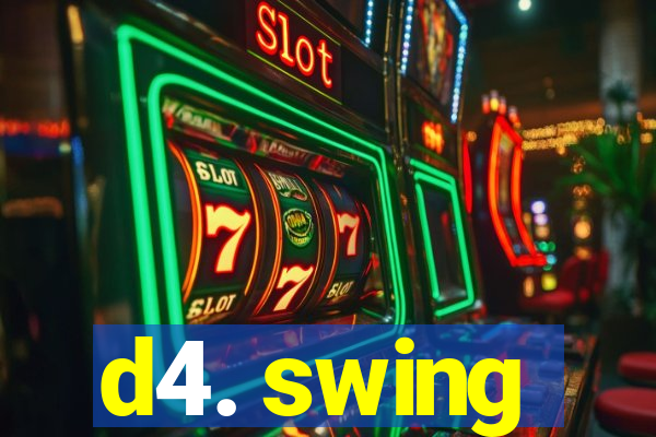 d4. swing