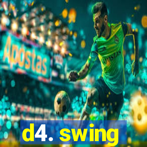 d4. swing