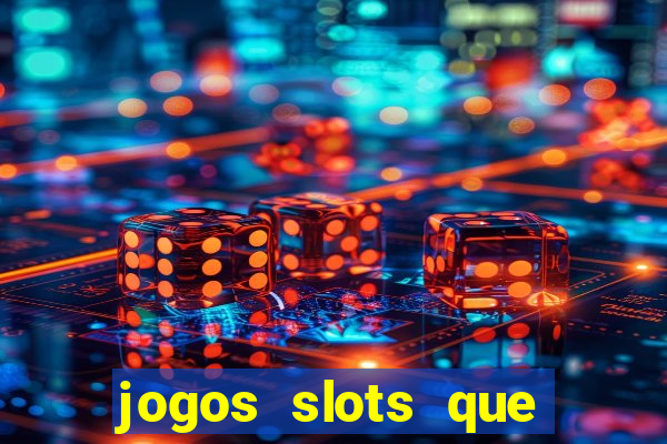 jogos slots que pagam no cadastro