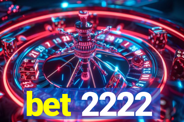 bet 2222