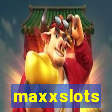 maxxslots