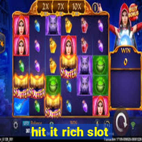 hit it rich slot