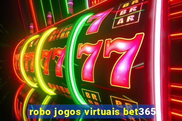 robo jogos virtuais bet365