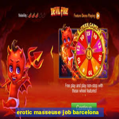 erotic masseuse job barcelona