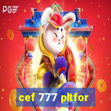 cef 777 pltfor