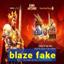 blaze fake