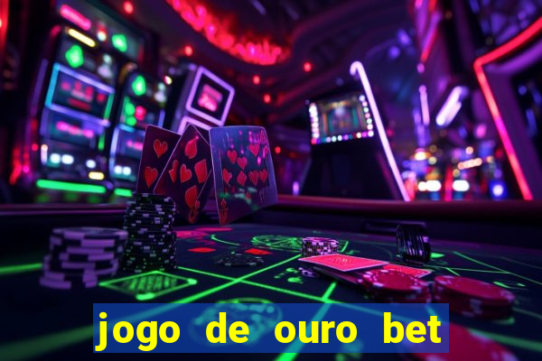 jogo de ouro bet código promocional