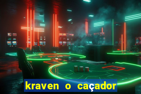 kraven o caçador filme completo dublado pobreflix