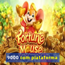 9000 com plataforma