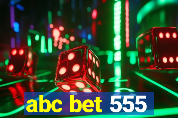 abc bet 555