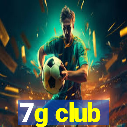 7g club