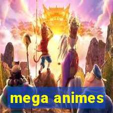 mega animes