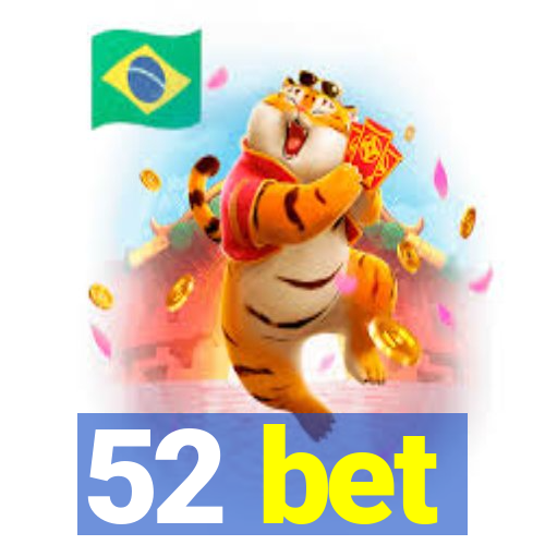 52 bet