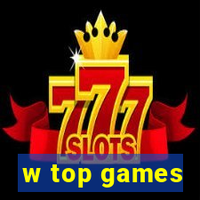 w top games